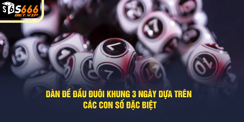 Dàn đề dựa trên các con số đặc biệt