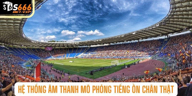 Hệ thống âm thanh mô phỏng tiếng ồn chân thật