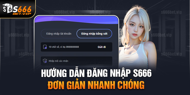 Đăng Nhập S666 - Hướng Dẫn Truy Cập Hệ Thống Nhanh Nhất