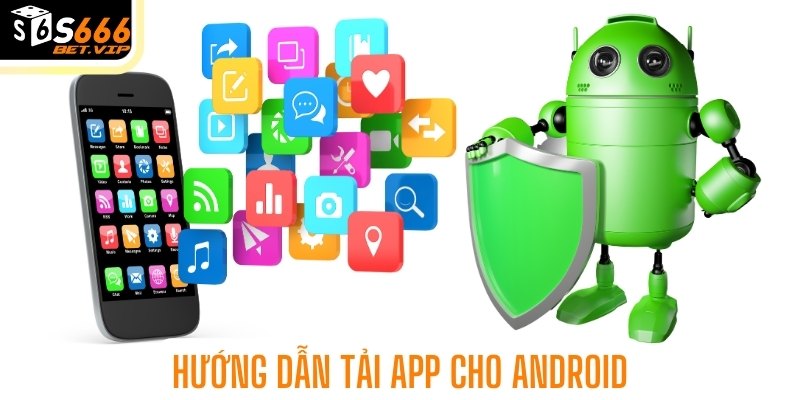 hướng dẫn tải app cho android