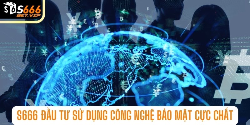 Nền tảng đầu tư sử dụng công nghệ bảo mật cực chất