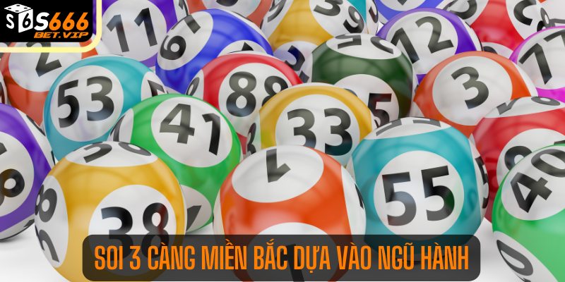 Soi cầu 3 càng dựa vào ngũ hành