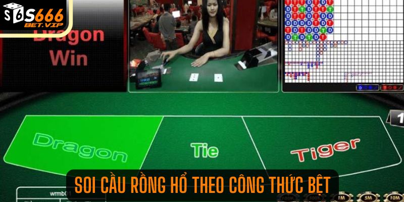 Soi cầu Rồng Hổ theo công thức bệt