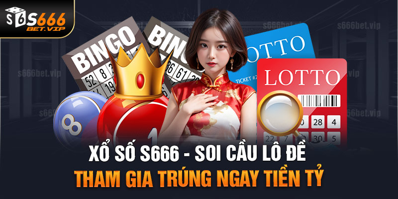 Giới thiệu thông tin về trang cược xổ số S666 online